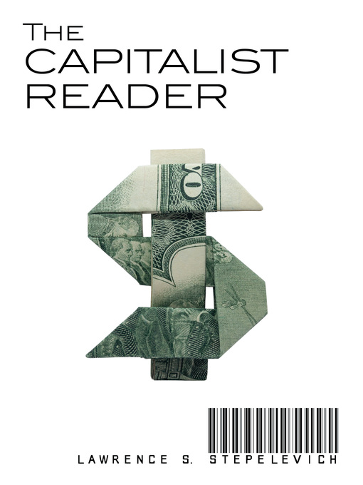 Title details for The Capitalist Reader by Lawrence S. Stepelevich - Available